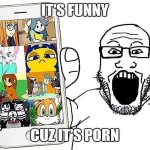 It's funny cuz it's porn