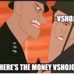 Where's the money vshojo? | VSHOJO; WHERE'S THE MONEY VSHOJO?! | image tagged in where's the ___ mansley | made w/ Imgflip meme maker