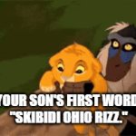Yeet | POV: YOUR SON'S FIRST WORDS ARE
"SKIBIDI OHIO RIZZ." | image tagged in gifs,stop reading the tags | made w/ Imgflip video-to-gif maker
