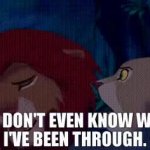 What I've Been Through GIF Template