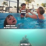 Who gets the upvotes? | UPVOTE BEGGARS; MEMES HATING ON UPVOTE BEGGARS; ACTUALLY FUNNY MEMES | image tagged in sinking skeleton | made w/ Imgflip meme maker