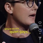 Where do the quiet gays... go? GIF Template