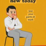 Funny | I KNOW WHAT YOU'RE THINKING 🤔; MAYBE I SHOULD TRY THIS, BUT NO, IT'S NOT FUN TO SMELL LIKE A COMMERCIAL TRUCK MECHANIC JUST FOR $#!+$ AND GIGGLES. | image tagged in funny,shit,smell,stink,truck,mechanic | made w/ Imgflip meme maker