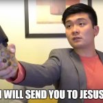 I will send you to jesus
