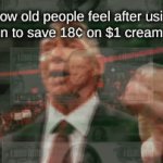holy savings | how old people feel after using a coupon to save 18¢ on $1 cream of wheat | image tagged in gifs,relatable,funny,money,fun | made w/ Imgflip video-to-gif maker