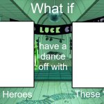 Heroes Dance Off with Villains Meme (Blank)
