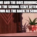 back to school ads stink | ME AND THE BOIS RUNNING FROM THE SCHOOL STAFF AFTER WE TOOK DOWN ALL THE BACK TO SCHOOL ADS: | image tagged in gifs,runing from horde | made w/ Imgflip video-to-gif maker