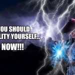 You should Fatality yourself