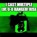 I CAST MULTIPLE LVL 0-0 RANGERS! RISE! GIF Template