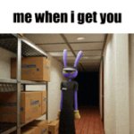 Me when I ____