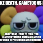 Dandy condemns GameToons | LIKE DEATH, GAMETOONS IS; GAMETOONS LEADS TO FEAR, FEAR LEADS TO TRAUMA, TRAUMA LEADS TO DEPRESSION, DEPRESSION LEADS TO MENTAL PAIN. | image tagged in dandy 5,dandy's world,anti gametoons,gametoons | made w/ Imgflip meme maker