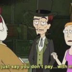 Rick & Morty Let’s just say