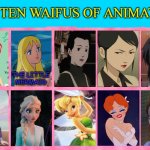 top ten waifus of animation | image tagged in top ten waifus of animation,fairy tales,classic movies,redheads,cartoons,cinema | made w/ Imgflip meme maker