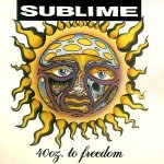 Sublime, 40oz to freedom