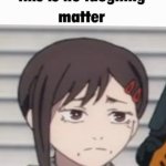 this is no laughing matter meme