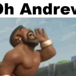 Oh Andrew meme