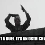 doing my best | THIS ISN’T A DUEL. IT’S AN OSTRICH AUDITION | image tagged in gifs,knightmare,knight,ostrich,funny | made w/ Imgflip video-to-gif maker
