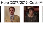 I'm Not Here (2017/2019) Cast (My Style) meme