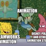 Yes Please Squidward! | ANIMATION; DISNEY, PIXAR AND OTHER ANIMATION STUDIOS. DREAMWORKS ANIMATION | image tagged in yes please squidward,animation,dreamworks,pixar,disney | made w/ Imgflip meme maker