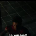 No you don't