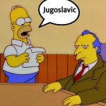 Homer Poochie Meeting | Jugoslavic | image tagged in homer poochie meeting,slavic lives matter,jugoslavic | made w/ Imgflip meme maker