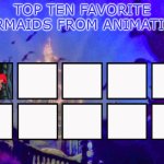 top ten favorite mermaids from animation | TOP TEN FAVORITE MERMAIDS FROM ANIMATION | image tagged in merpeople swimming to the castle,the little mermaid,fairy tales,animation,merpeople,top 10 | made w/ Imgflip meme maker