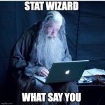 Baseball Stat Wizard Trade Deadline | STAT WIZARD; WHAT SAY YOU | image tagged in wizard install | made w/ Imgflip meme maker