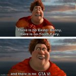 TIGHTEN MEGAMIND "THERE IS NO EASTER BUNNY" | GTA VI | image tagged in tighten megamind there is no easter bunny | made w/ Imgflip meme maker