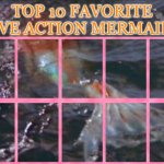 top 10 favorite live action mermaids meme