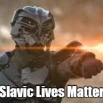 Slavic Kull Warriors | Slavic Lives Matter | image tagged in slavic kull warriors,slavic lives matter,black lives matter | made w/ Imgflip meme maker