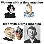 With a time machine | image tagged in with a time machine | made w/ Imgflip meme maker