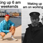 Work starts at 9 am | Waking up 11 am on working days; Waking up 6 am
on weekends | image tagged in fresh willem dafoe vs lighthouse willem dafoe,memes,funny,waking up,relatable memes | made w/ Imgflip meme maker