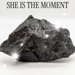 She Is The Moment
