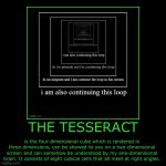 I am also continuing this chain. | THE TESSERACT | is the four-dimensional cube which is rendered in three dimensions, can be showed to you on a two-dimensional screen and can | image tagged in funny,demotivationals,math,cube,square | made w/ Imgflip demotivational maker