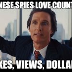 chinese spy | CHINESE SPIES LOVE COUNTING; LIKES, VIEWS, DOLLARS | image tagged in those are rookie numbers | made w/ Imgflip meme maker