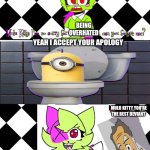 Me Ruining A Fill In Meme #198 | BEING OVERHATED; YEAH I ACCEPT YOUR APOLOGY; MULU KITTY YOU'RE THE BEST DEVIANT; THAT'S WHAT I'M TALKING ABOUT TWIN | image tagged in ruin this fill in meme 198 | made w/ Imgflip meme maker