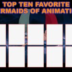 top ten favorite mermaids of animation