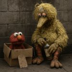 Homeless Big Bird and Elmo