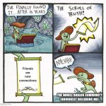 The Scroll Of Truth | Friends are now connections; THE WHOLE ROBLOX COMMUNITY (OBVIOUSLY INCLUDING ME): | image tagged in memes,the scroll of truth | made w/ Imgflip meme maker
