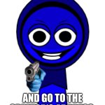 Jevin with gun | ME WHENEVER I SEE SOMETHING SUS; AND GO TO THE CREATOR'S ADDRESS | image tagged in jevin with gun | made w/ Imgflip meme maker