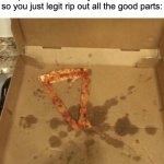 crustful of pizza right there | When you're eating the last slice of pizza and realize you can't eat it all so you just legit rip out all the good parts: | image tagged in empty pizza,memes,pizza,relatable memes,relatable,funny | made w/ Imgflip meme maker