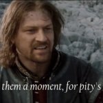 Give them a moment