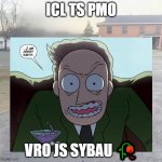 blank sybau maker | ICL TS PMO; VRO JS SYBAU 🥀 | image tagged in blank sybau maker | made w/ Imgflip meme maker