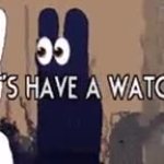 Lets Have A Watch GIF Template