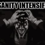 clown world mode engaged | INSANITY INTENSIFIES | image tagged in gifs,cant stop laughing,its a mad world | made w/ Imgflip video-to-gif maker