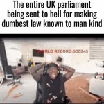 It’s a shame YT want’s to carry it over here | The entire UK parliament being sent to hell for making dumbest law known to man kind | image tagged in gifs,parliament,united kingdom,kai cenat,fire,bruh | made w/ Imgflip video-to-gif maker
