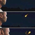 Oh look a shooting star