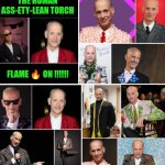 Funny | THE HUMAN ASS-ETY-LEAN TORCH; FLAME 🔥 ON !!!!!! | image tagged in funny,ass,clown,flame,torch,welder | made w/ Imgflip meme maker