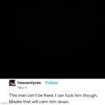 This man cannot be fixed meme