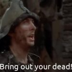 Bring out yer dead GIF Template